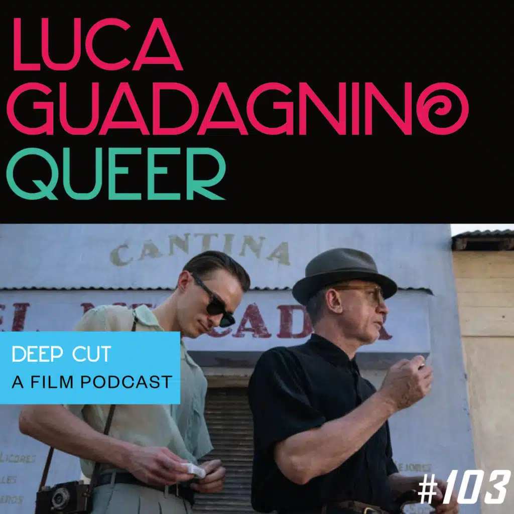 103. Luca Guadagnino: Queer