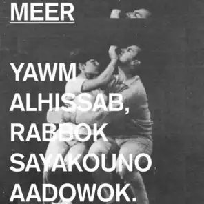 Yawm Alhissab, Rabbok Sayakouno Aadowok