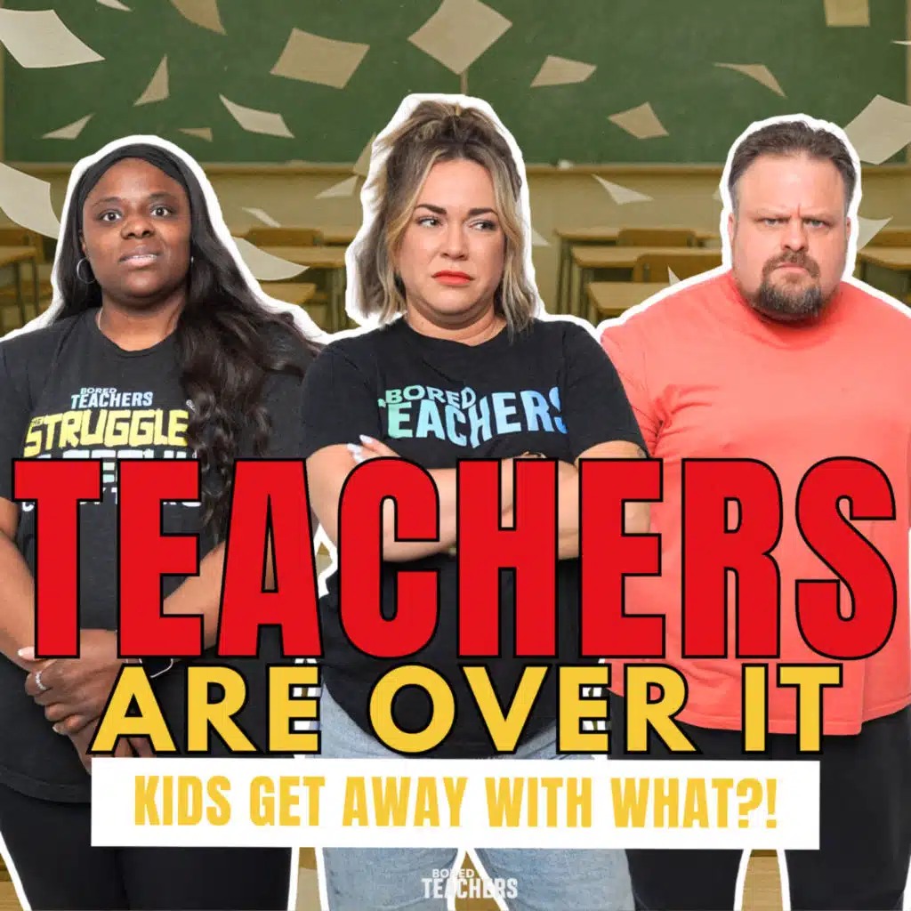 Kids Get Away With Everything Now—Teachers Are Over It