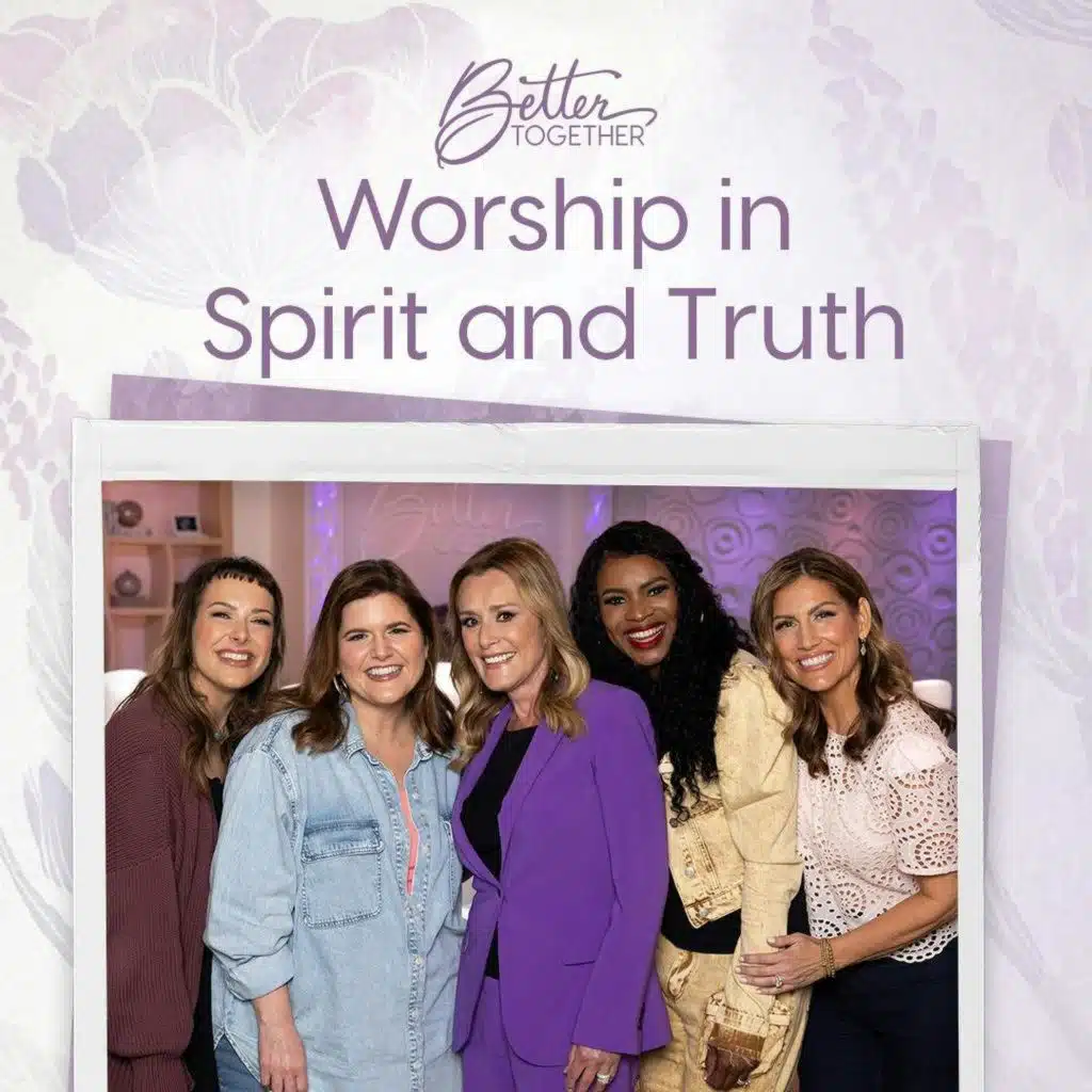 Worship in Spirit & Truth with Sheila Walsh, Nicole Binion, Nicole C, Kalley Heiligenthal, and Blynda Lane