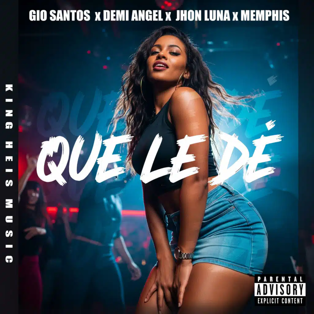QUE LE DE (feat. Demi Angel, Jhon Luna & Memphis)