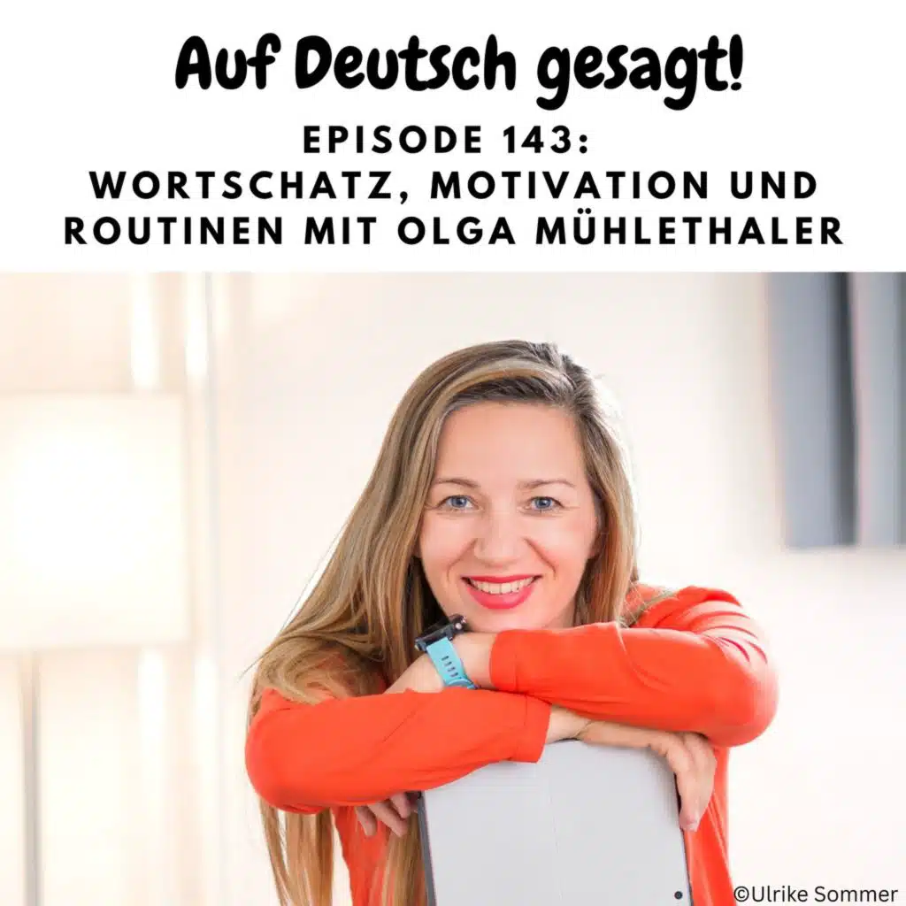 Episode 143: Wortschatz, Motivation und Routinen mit Olga Mühlethaler