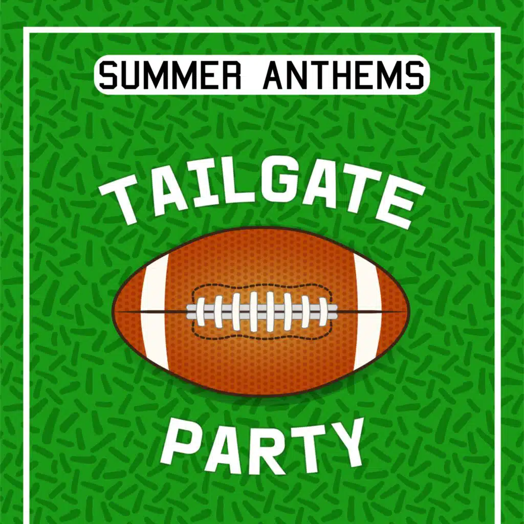 Tailgate Party Summer Anthems