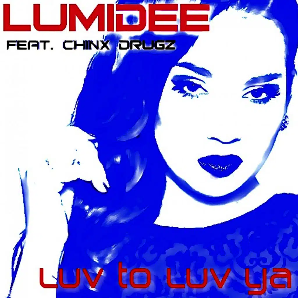 Luv To Luv Ya (ft. Chinx Drugz)