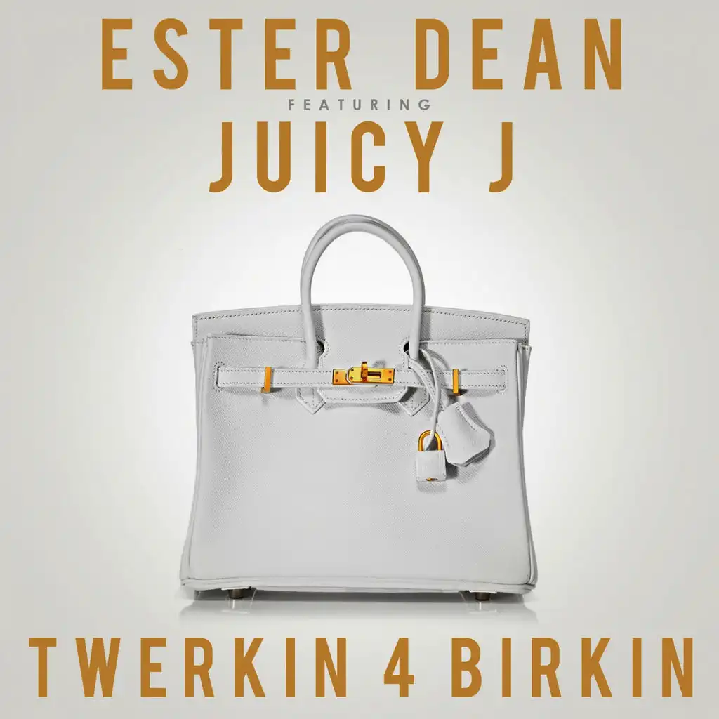 Twerkin 4 Birkin (ft. Juicy J)