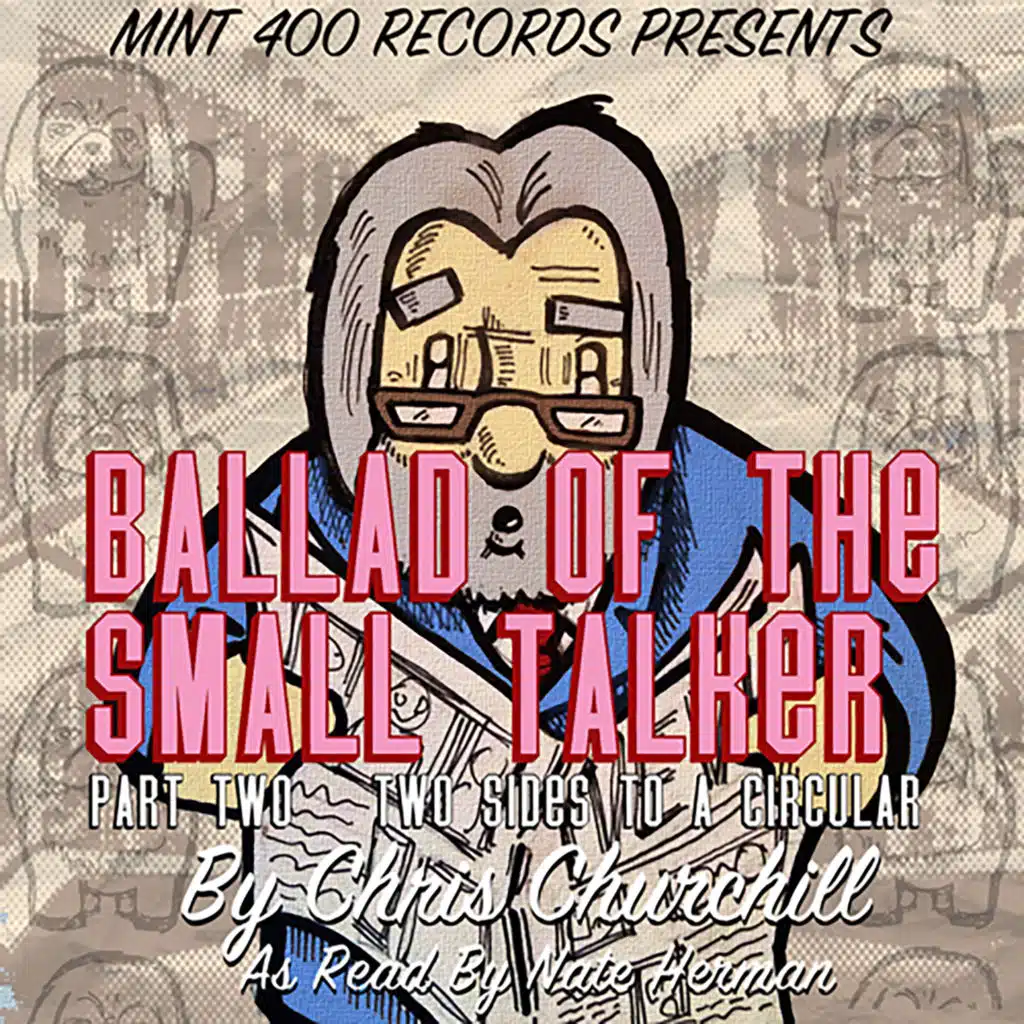 Ballad Of The Small Talker: Two Sides to a Circular, Pt. 2 (feat. Nate Herman)