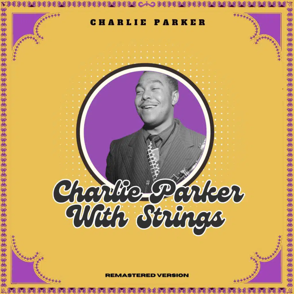Charlie Parker with Strings (Remastered Version)