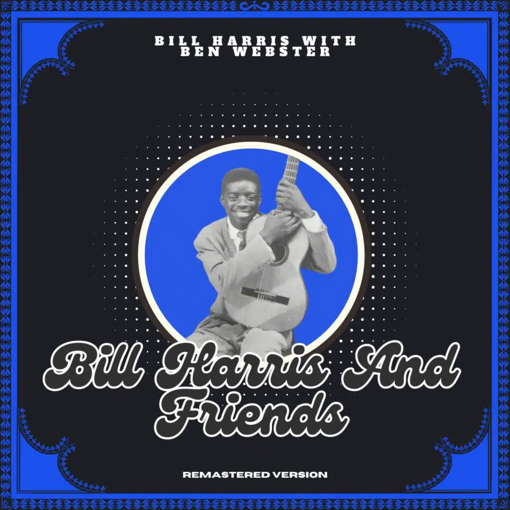 Bill Harris and Friends (Remastered Version)