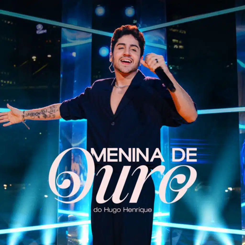 Menina de Ouro do Hugo Henrique