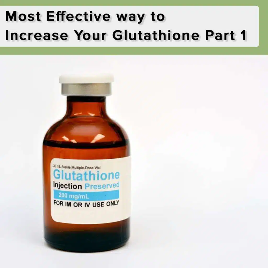 Most Effective Way to Increase Your Glutathione Part 1