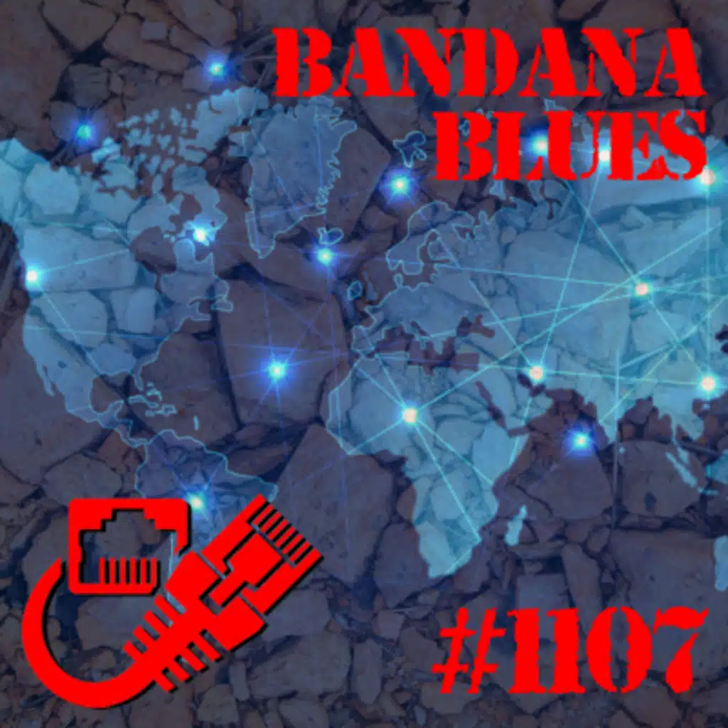 Bandana Blues #1107 - Hazardous Pandemonium
