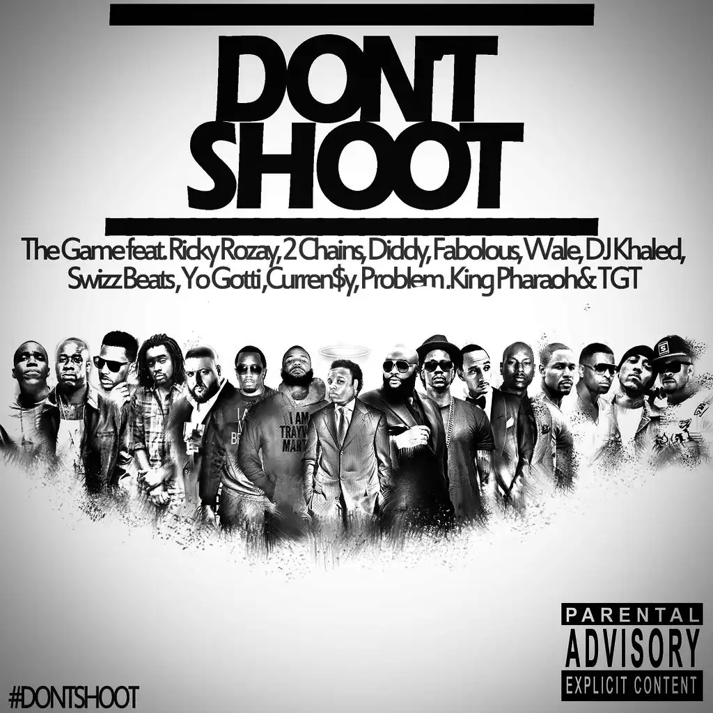 Don't Shoot (ft. Rick Ross, Fabolous, Diddy, 2 Chainz, Wale, DJ Khaled, Swizz Beatz, Yo Gotti, Currensy, Problem, King Pharaoh & TGT)