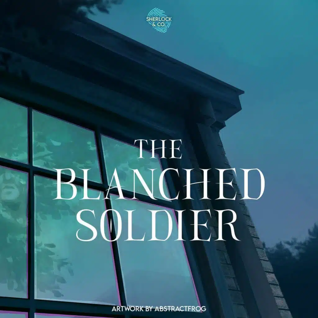 The Blanched Soldier - Part Two