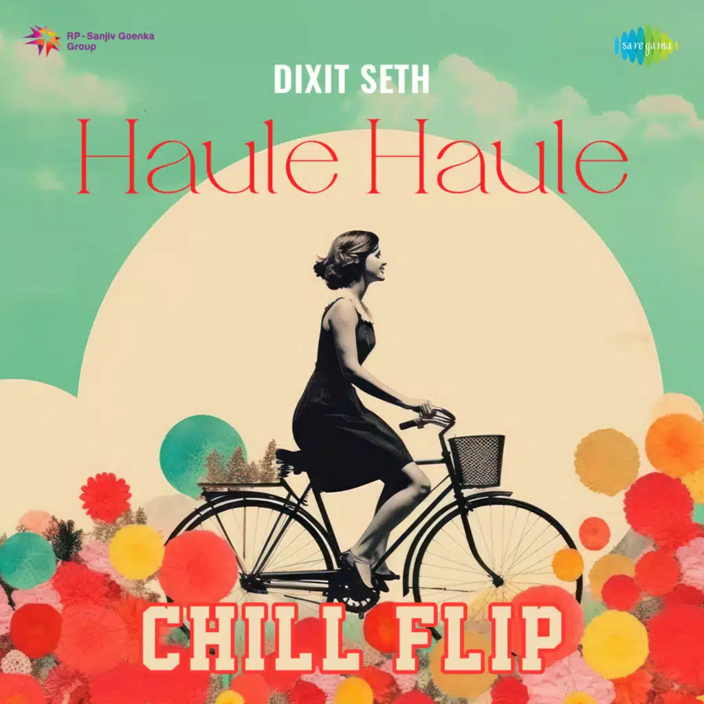Haule Haule (Chill Flip) [feat. Dixit Seth]