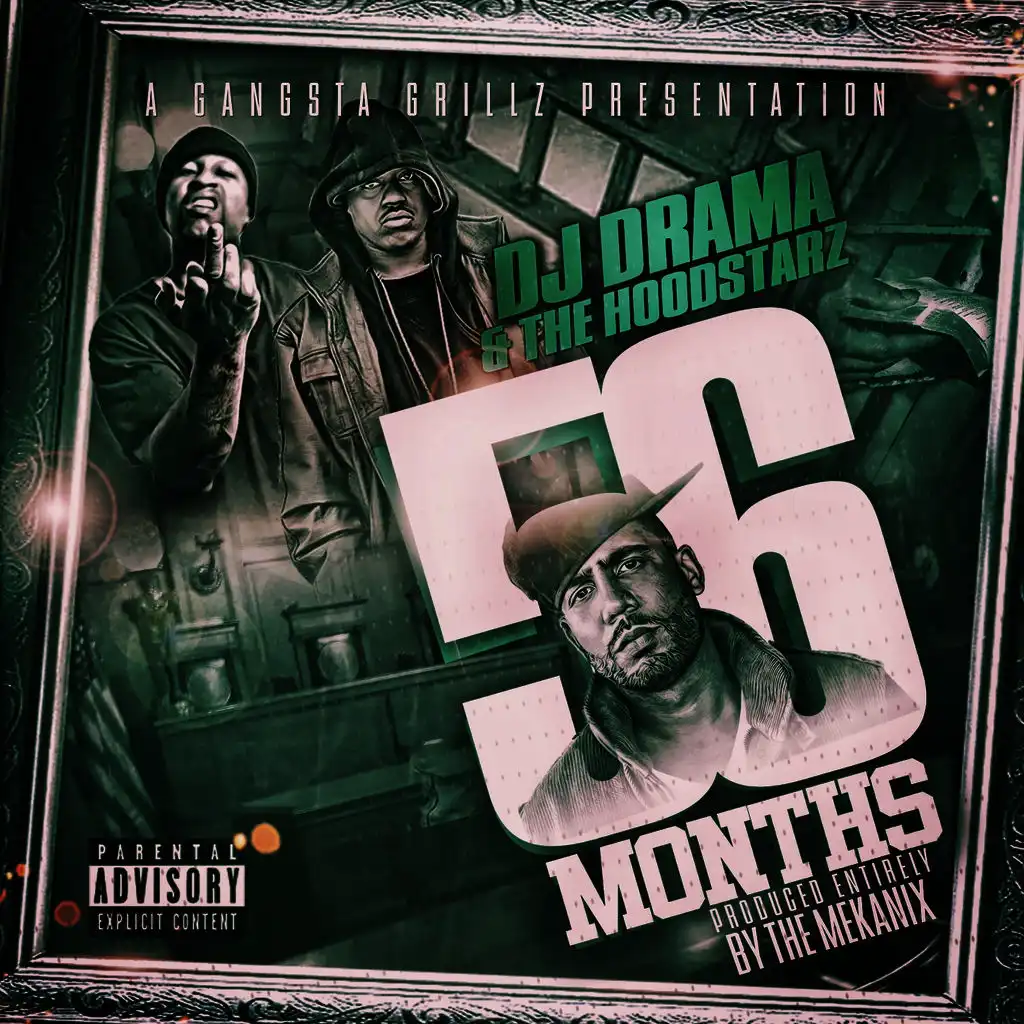DJ Drama Presents: 56 Months
