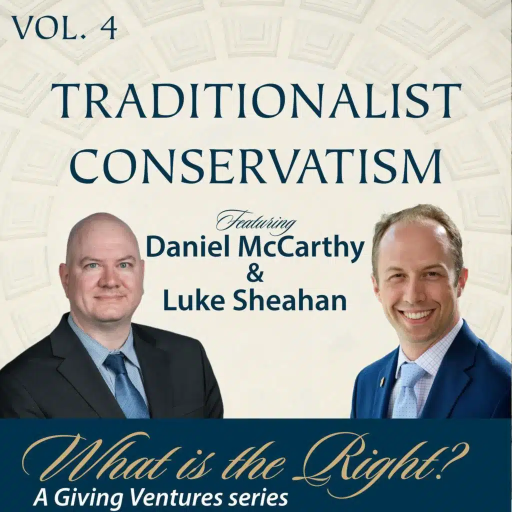 Ep. 88 - The Traditionalist Conservatives