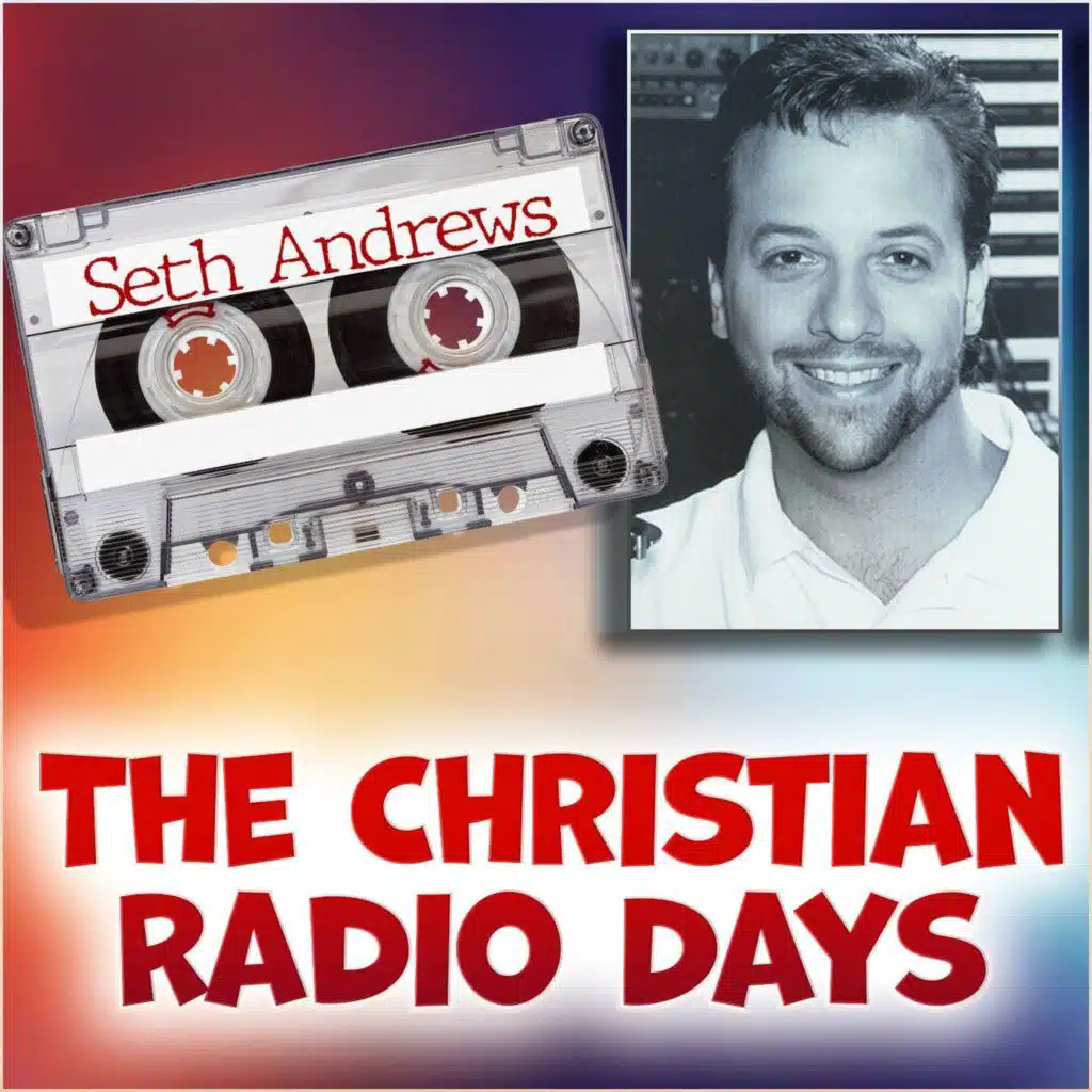 Seth Andrews: The Christian Radio Days