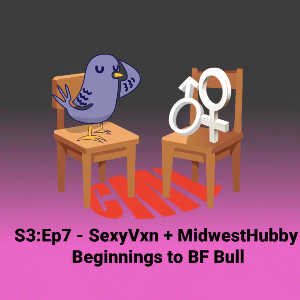 Ep7: SexyVxn + Midwest Hubby - Beginnings to BF Bull