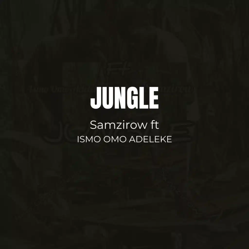 Jungle (feat. Ismo Omo Adeleke)