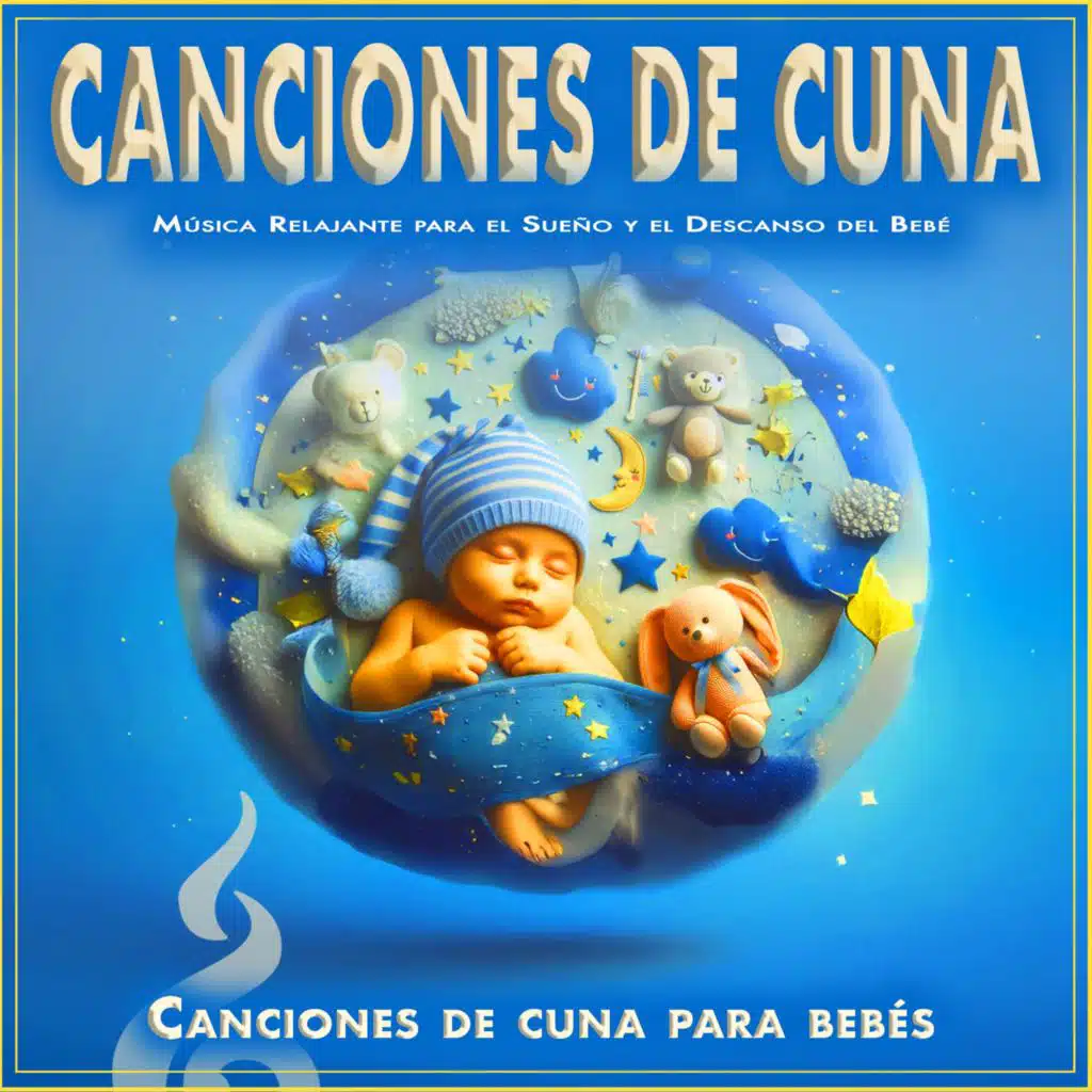 Canciones de Cuna: Música Relajante para el Sueño y el Descanso del Bebé