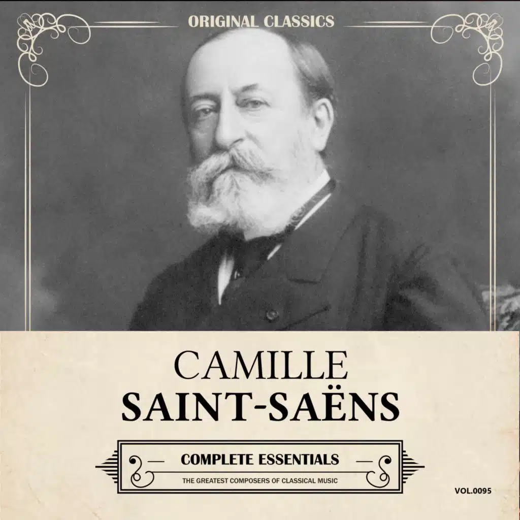 Original Classics, Vol. 095: Camille Saint-Saëns, Complete Essentials