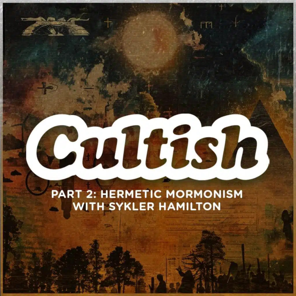 Part 2: Hermetic Mormonism with Skyler Hamilton