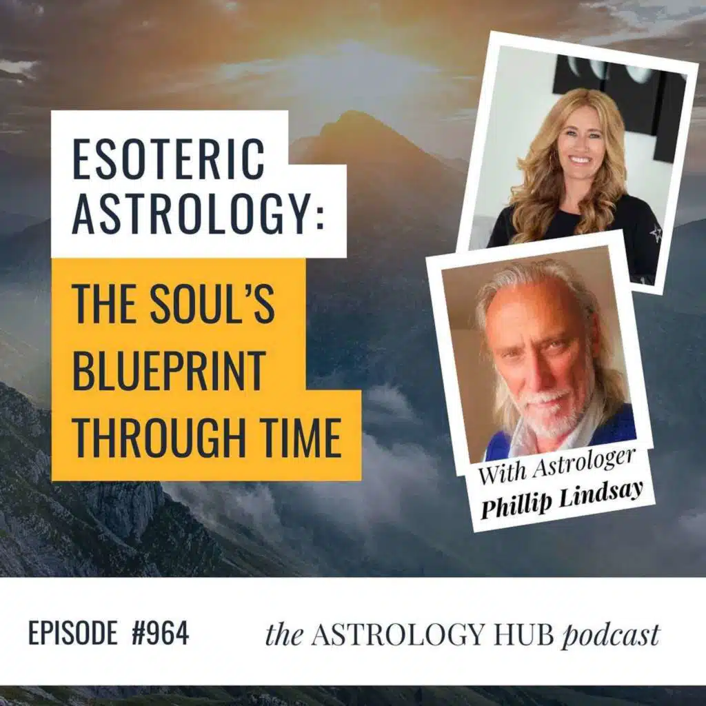 Esoteric Astrology: The Soul’s Blueprint Through Time w/ Phillip Lindsay