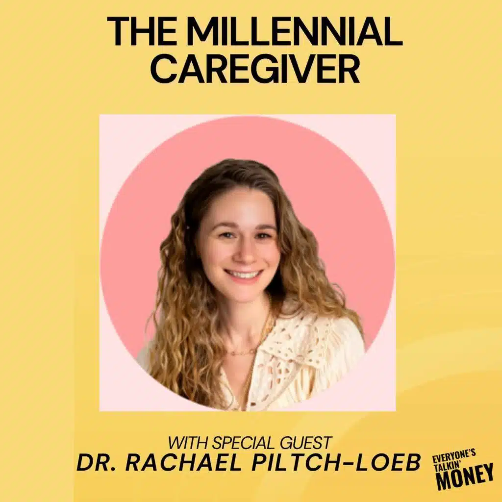 The Millennial Caregiver: How to Juggle Aging Parents, Kids, Work, and Your Sanity with Dr. Rachel Piltch-Loeb