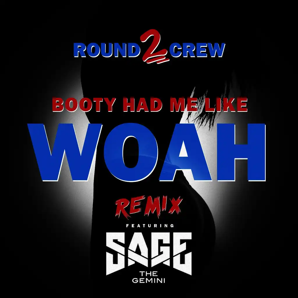 Booty Had Me Like (Woah) (Remix) [ft. Sage The Gemini]