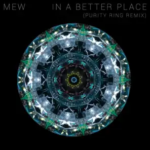 In a Better Place (Purity Ring Remix)