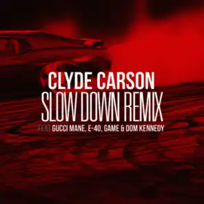 Slow Down (feat. Gucci Mane, E-40, Game & Dom Kennedy) [Remix]