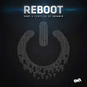 Reboot, Pt.3 (Compiled & Mixed by Insanix)