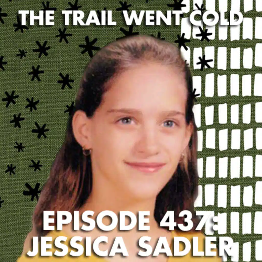 The Trail Went Cold - Episode 437 - Jessica Sadler