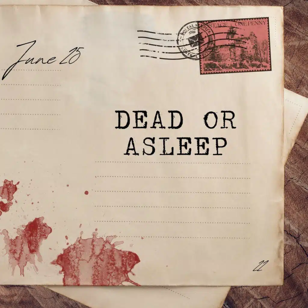 June 25: Dead or Asleep