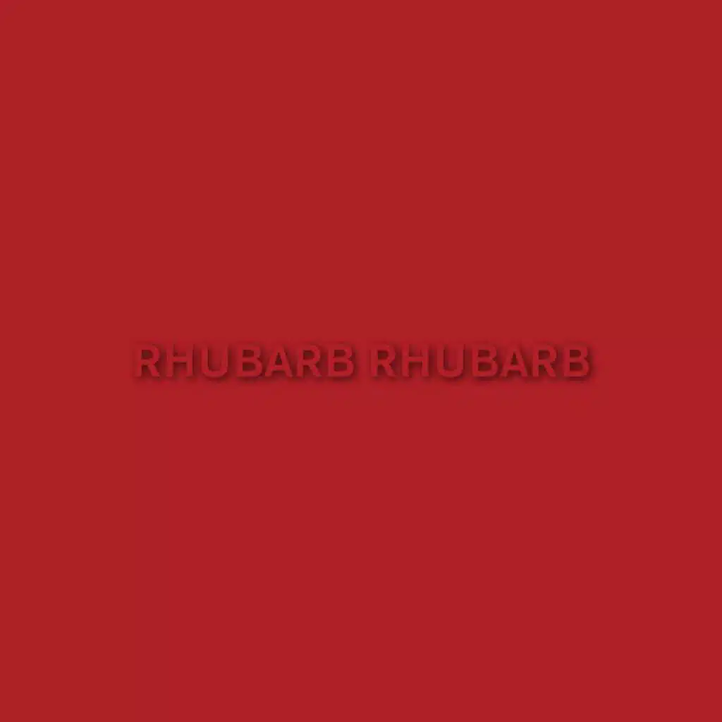 Rhubarb Rhubarb