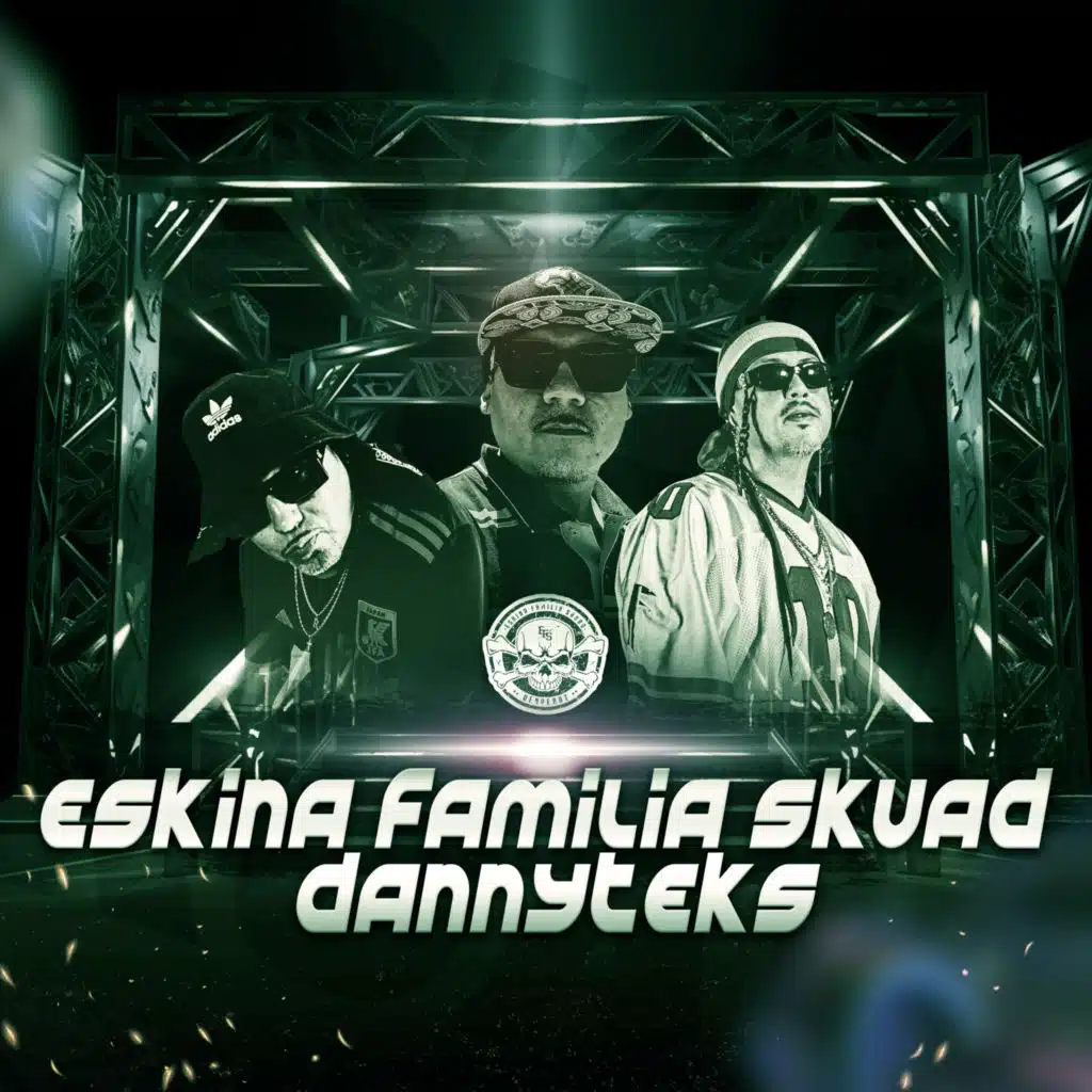 Eskina Familia Skuad & Dannyteks