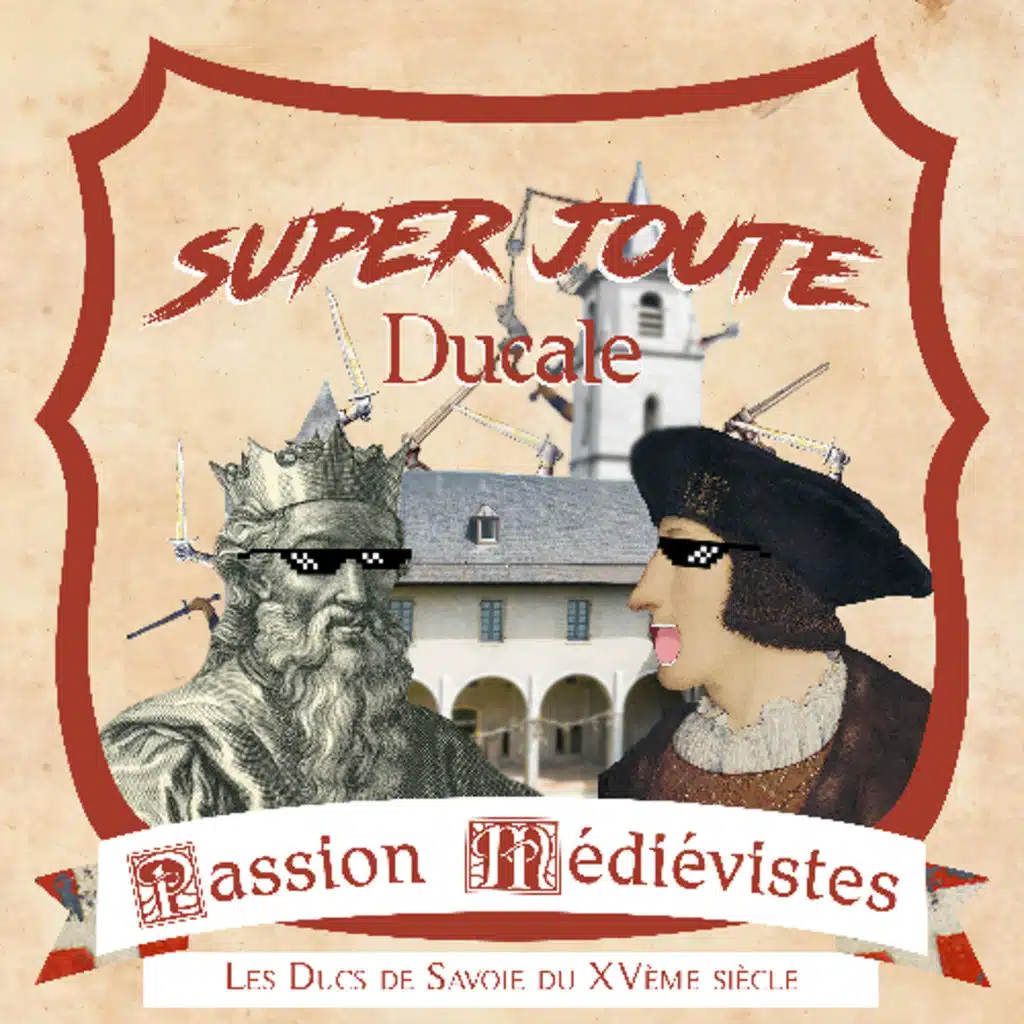 Super Joute Ducale - Les ducs de Savoie du XVème siècle