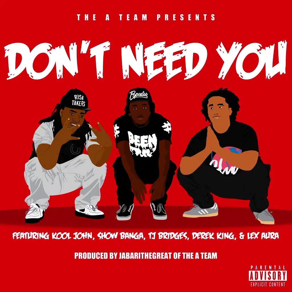 Don't Need You (feat. Kool John, Show Banga, TJ Bridges, Derek King & Lex Aura)