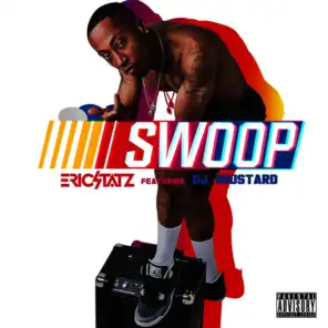 Swoop (ft. DJ Mustard)
