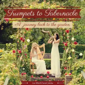 Trumpets to Tabernacle: A Journey Back to the Garden