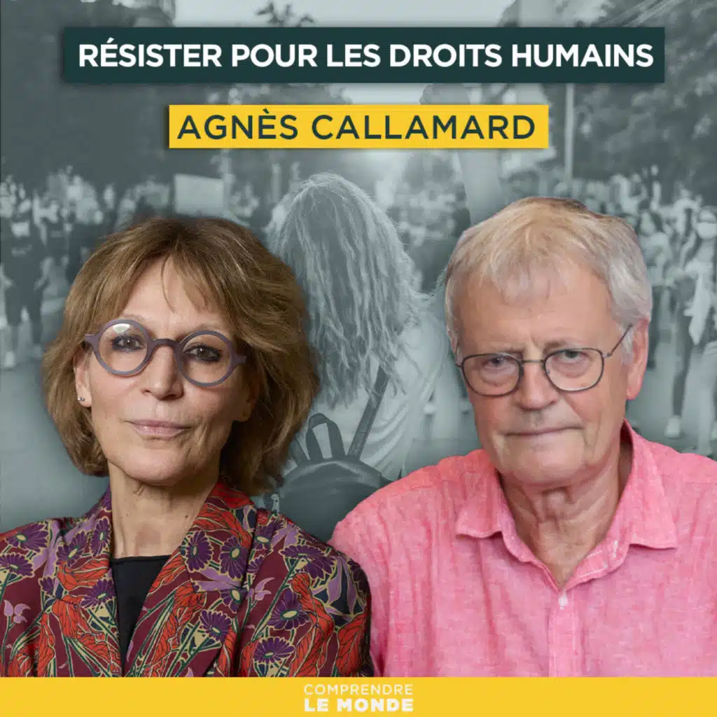Résister pour les droits humains. Avec Agnès Callamard | Entretiens géopo