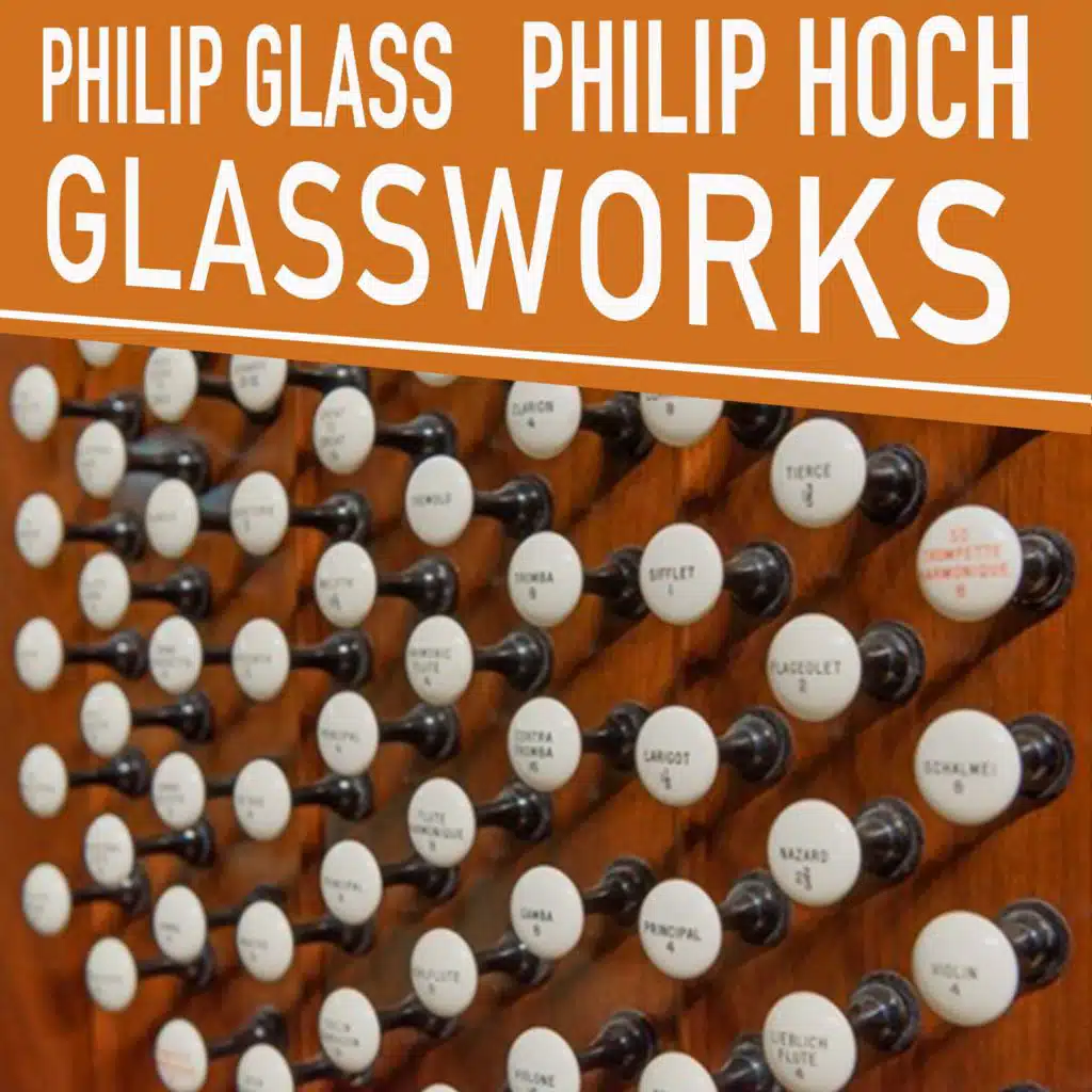 Glassworks: IV. Rubric (arranged for Organ) (feat. Philip Hoch)