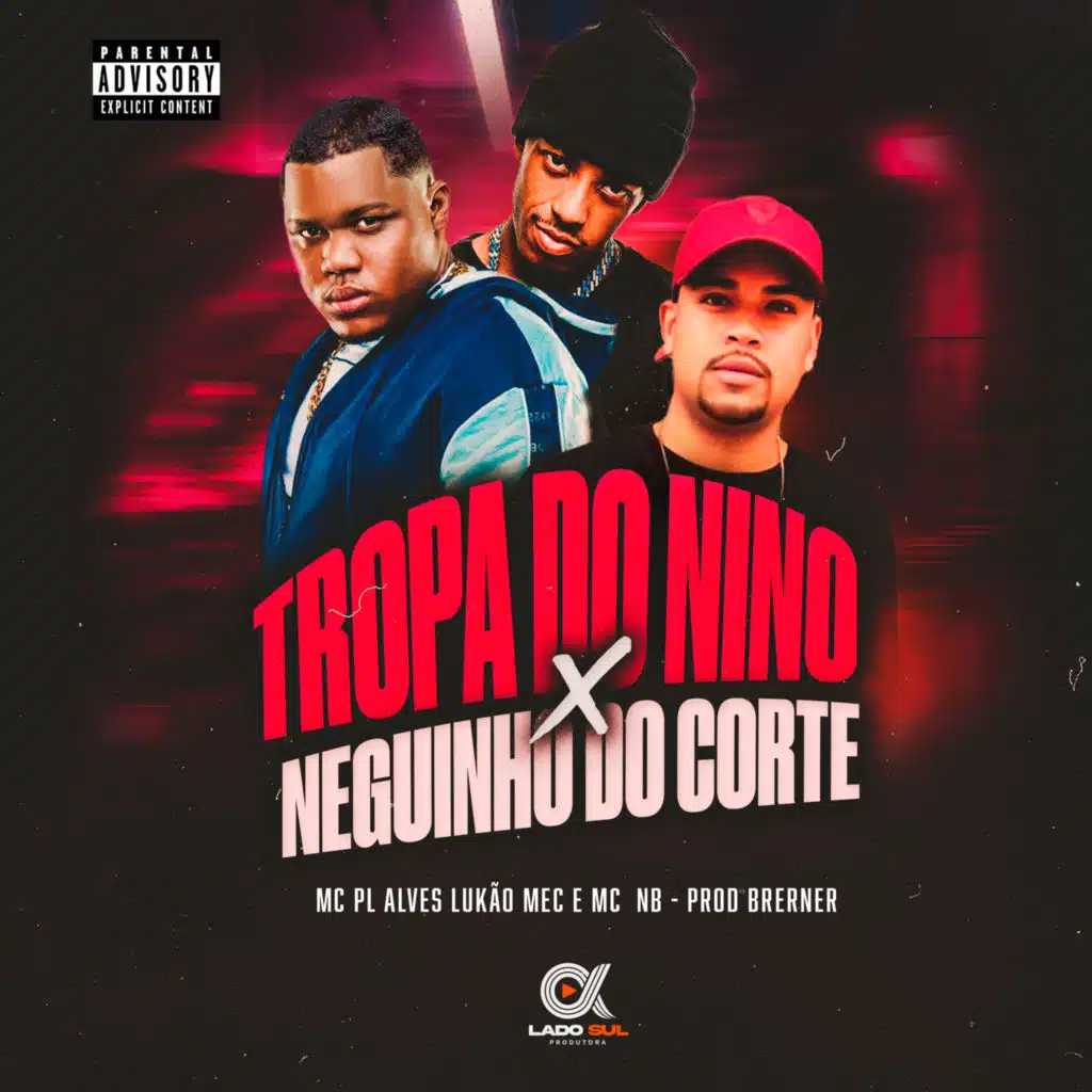 Tropa do Nino X Neguinho do Corte (feat. Brerner)