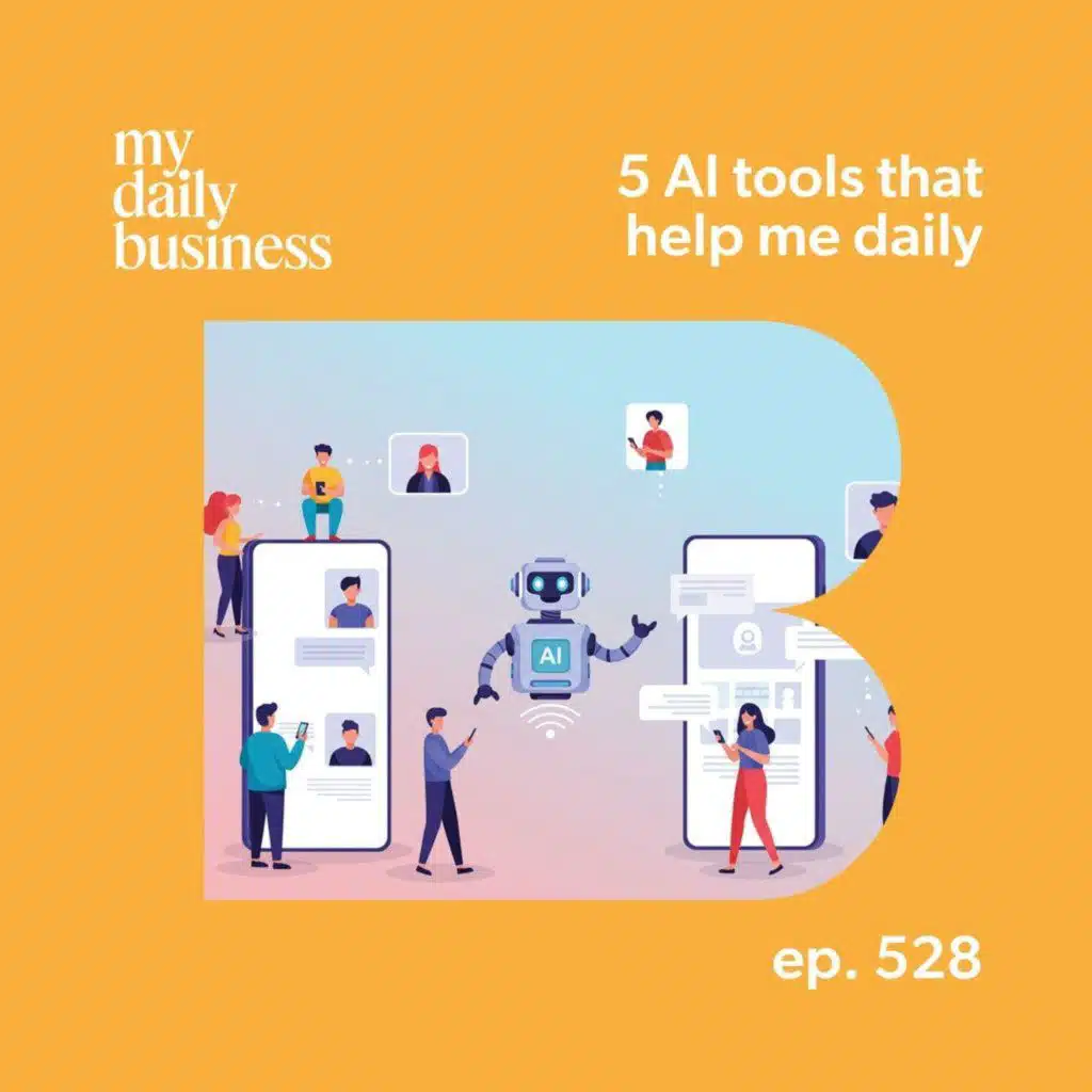 Episode 528: 5 of the best AI tools for small business owners