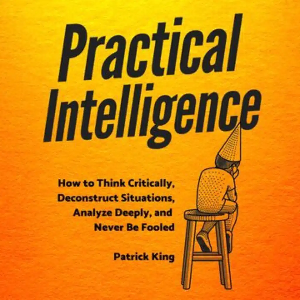 Chapter 2. Watch Yourself from Practical Intelligence-Overcoming Bias & Mastering Logical Arguments