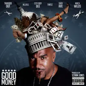 Good Money (ft. Mack Wilds, Tweez, Cityboy Dee & Troy Ave)