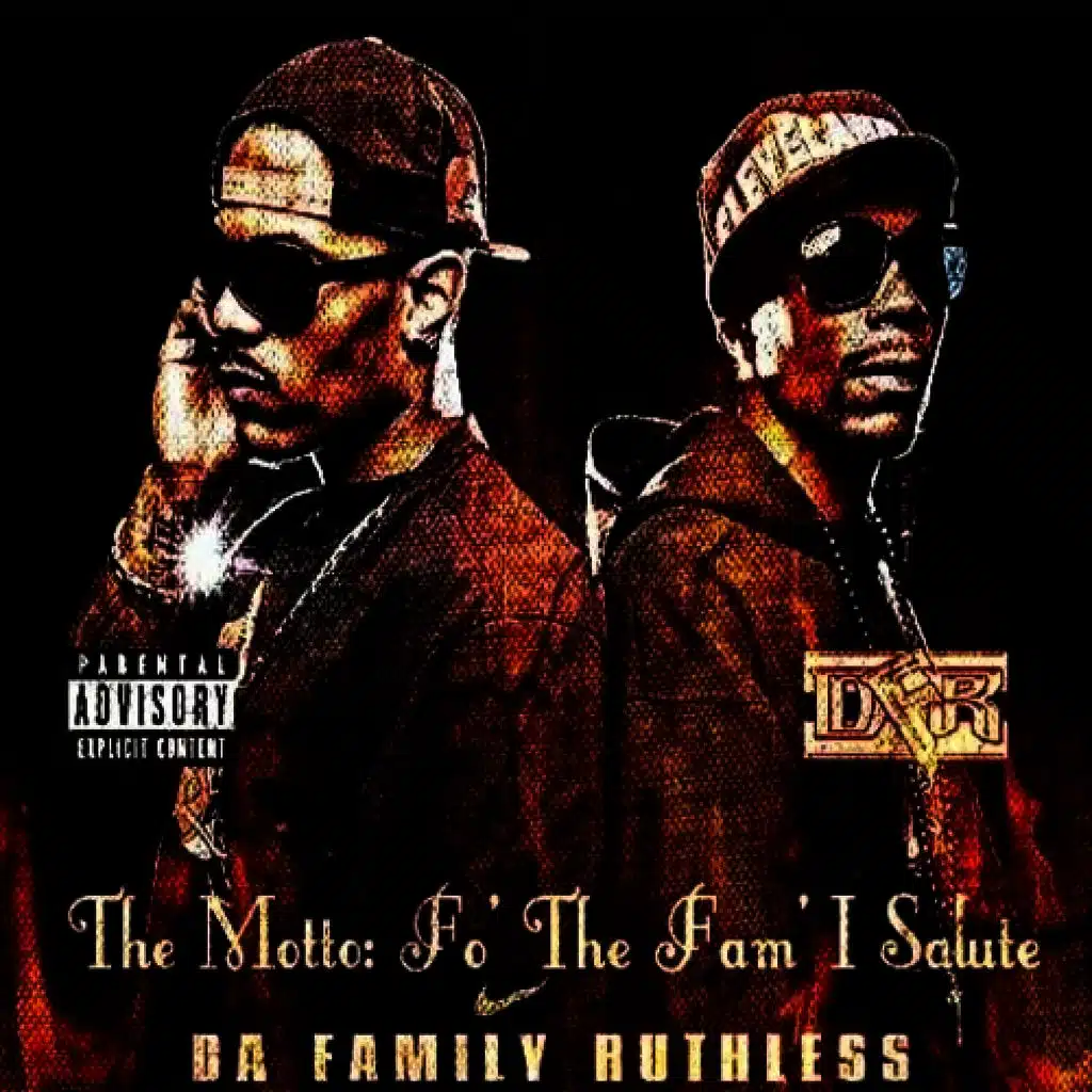 The Motto: Fo' The Fam' I Salute