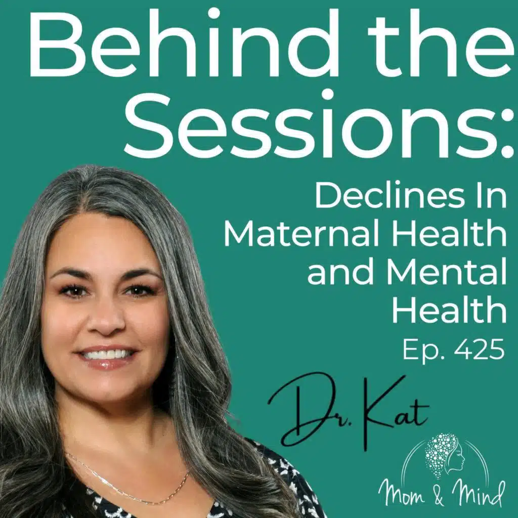 425: Behind the Sessions: Declines in Maternal Health and Mental Health