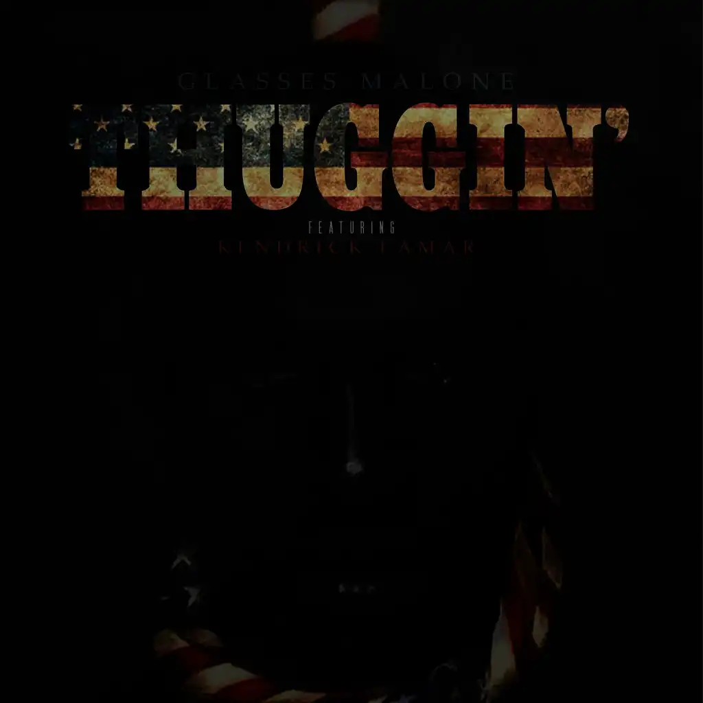 Thuggin' (feat. Kendrick Lamar)