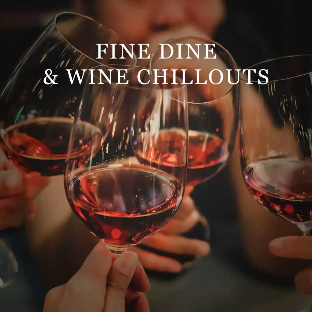 Fine Dine & Wine Chillouts